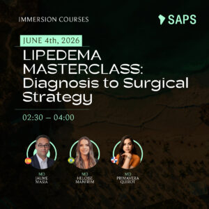 JUNE 4th - 02:30 – 04:00 - LIPEDEMA MASTERCLASS: Diagnosis to Surgical Strategy